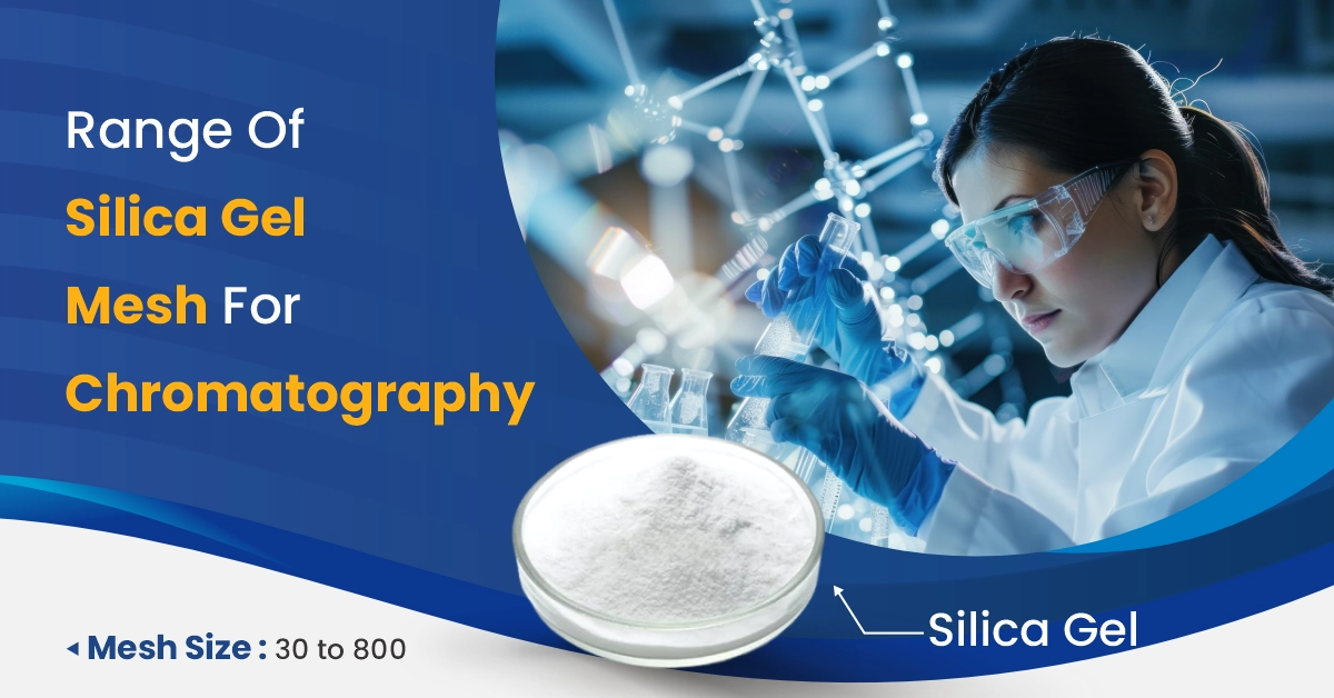 Range Of Silica Gel Mesh For Chromatography