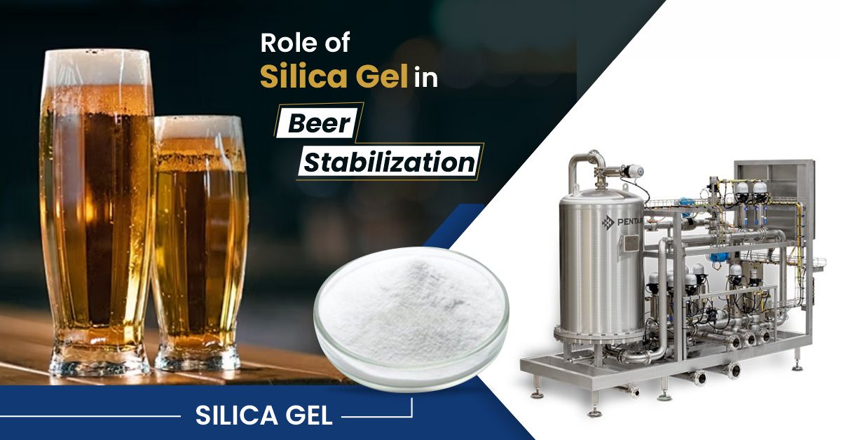 Role Of Silica Gel In Beer Stabilization