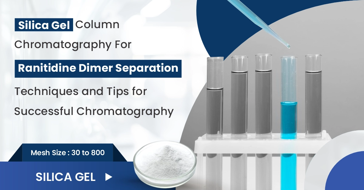 Silica Gel Column Chromatography For Ranitidine Dimer Separation
