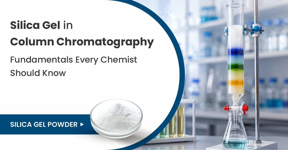 Silica Gel In Column Chromatography Fundamentals Every Chemist Should Know