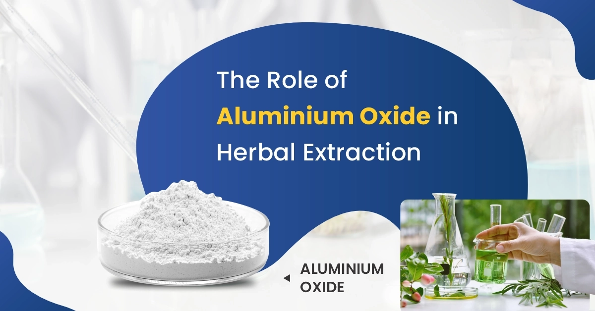 The Role Of Aluminium Oxide In Herbal Extraction